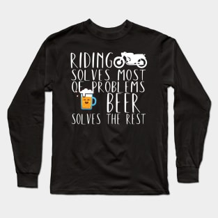 Motorcycle riding problems beer Long Sleeve T-Shirt